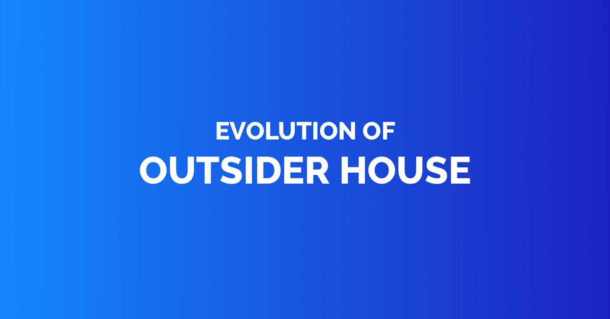 Evolution of outsider house