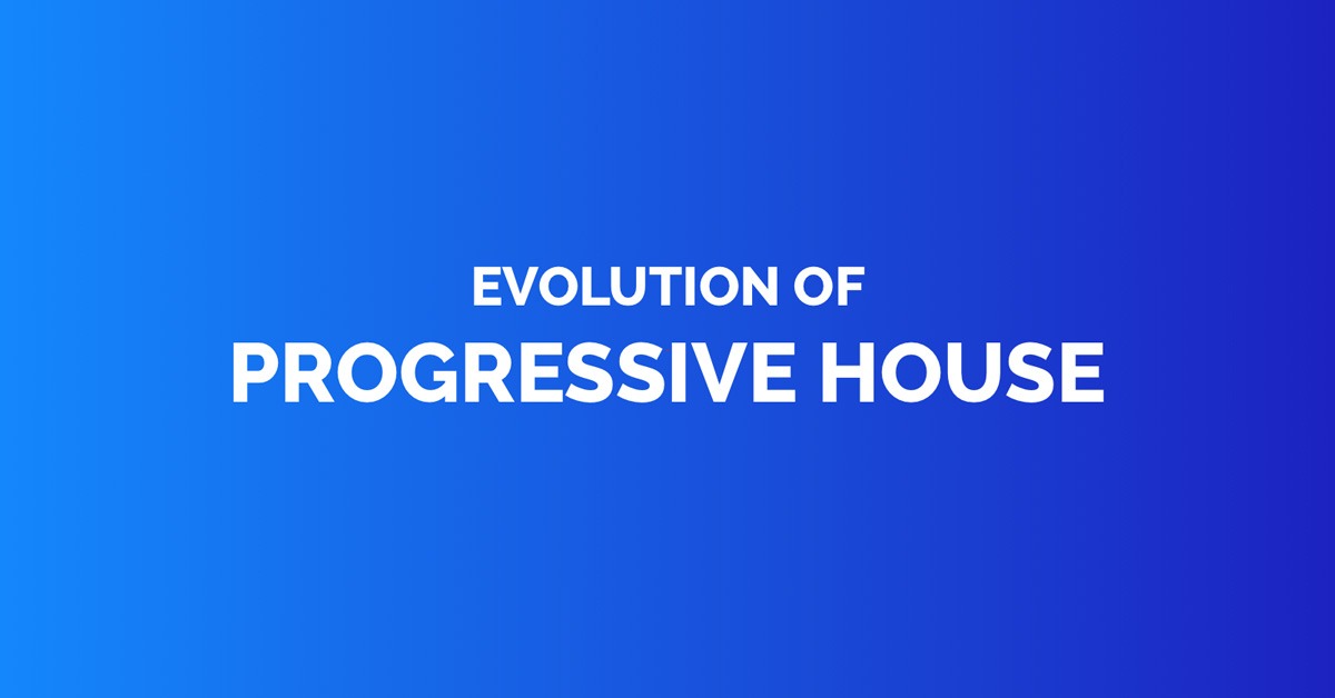 Evolution of progressive house